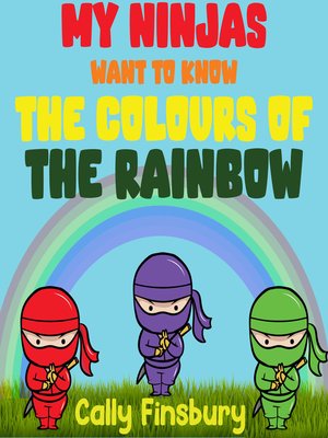 cover image of My Ninjas Want to Know the Colours of the Rainbow